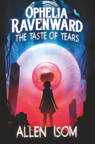 Ophelia Ravenward: The Taste of Tears