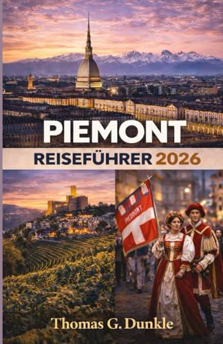 Piemont Reiseführer 2026