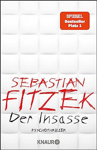 Der Insasse: Psychothriller | Sebastian Fitzeks Psychiatrie-Blockbuster, rasant-spannend, komplex und berührend | SPIEGEL Bestseller Platz 1