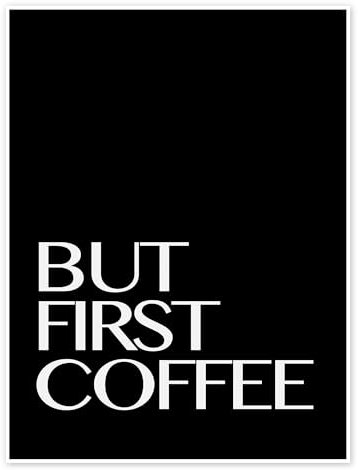 But First Coffee - Erstmal einen Kaffee III Poster von Finlay and Noa 50 x 70 cm Schwarz Wandbilder Wanddeko