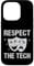 iPhone 14 Pro Respect The Tech Case