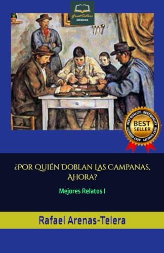 ¿Por Quién Doblan Las Campanas, Ahora?: Mejores Relatos (Grandes Relatos)