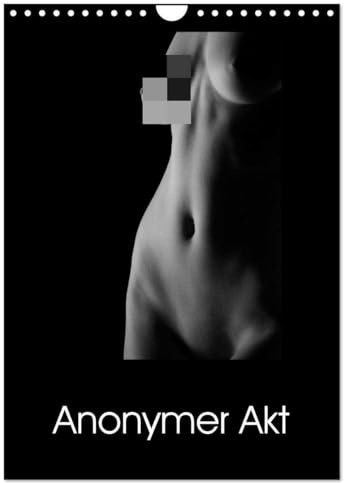 Anonymer Akt (Wandkalender 2026 DIN A4 hoch), CALVENDO Monatskalender: Anonym in Licht und Schatten (CALVENDO Erotik)