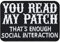 Patch Ego Aufnäher lustig You read my Patch - that's enough social interaction Biker Patch zum annähen/aufbügeln | Spaß Geschenk für Männer Applikation für alle Stoffe | 70x50mm