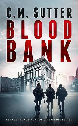 Blood Bank (FBI Agent Jade Monroe Live or Die Series Book 10) (English Edition)
