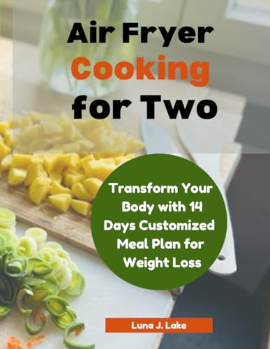 Air Fryer Cooking for Two: Simple and Delicious Recipes for Small Households