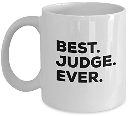 Gifts for Judge - Judge Mug - Best Judge Ever Coffee Cup - Ideas for Judges - Women Or Men - Funny - for Desk Office Courtroom Decor Or Tea Hot Cocoa,11oz