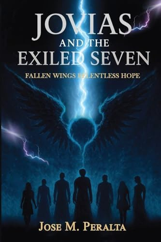 Jovias and the Exiled Seven: Fallen Wings, Relentless Hope