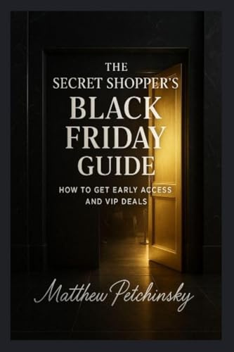 The Secret Shopper's Black Friday Guide: How to Get Early Access and VIP Deals