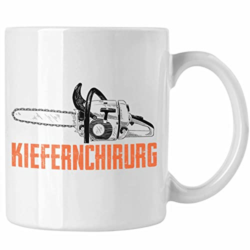 Trendation - Holzarbeiter Tasse Geschenk Forstwirt Spruch Waldarbeiter Lustige Geschenkidee für Tischler oder Baumfäller (Weiß)