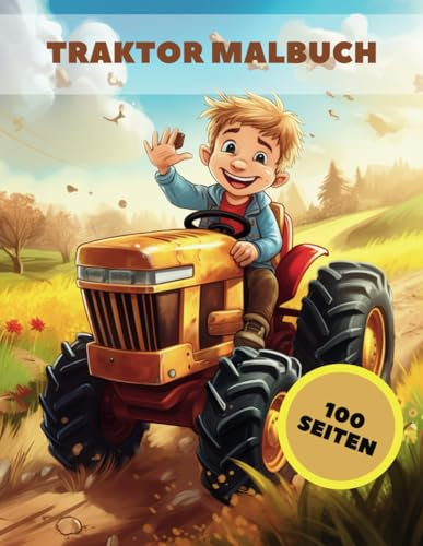 Traktor Malbuch: Landwirtschaftliche Fahrzeuge für Kinder für Anfänger groß und einfach Bilder niedlichen Bauernhof