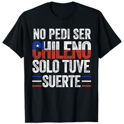 Chile Flag Pride Chilean Funny Camiseta Chilena Hombres Mujeres Camiseta