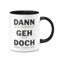 Tassenbrennerei Original Tasse mit Spruch Dann Geh Doch Büro Kaffeetasse lustig Abschiedsgeschenk für Arbeitskollegin, Arbeitskollegen (Schwarz)