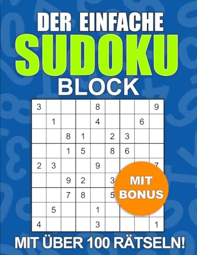 Der Einfache Sudoku Block für Erwachsene in Großdruck Format: 100+ Rätsel mit Lösungen auf der Nächsten Seite! (Sudoku Buch Erwachsene Leicht)