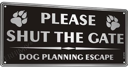 Please Shut The Gate Signs Metal 5.9x11.8 Inches, Dog Planning Escape Sign Brushed Aluminum