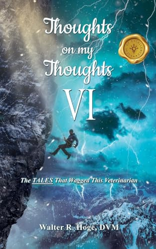 Thoughts on my Thoughts VI: The TALES That Wagged This Veterinarian