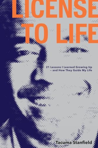 License To Life: 21 Lessons I Learned Growing Up – and How They Guide My Life