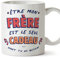 Mugffins Tasses pour FRÈRE - En Français - Cadeau original - Le Seul Cadeau Dont tu as Besoin - 11 oz / 330 ml