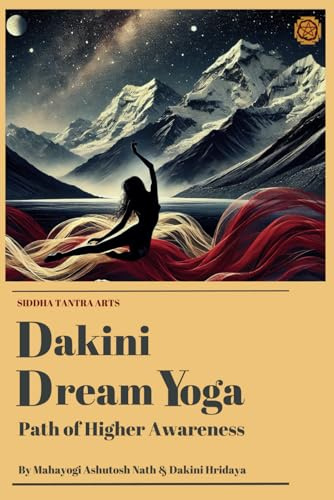 Dakini Dream Yoga: Path Of Higher Awareness