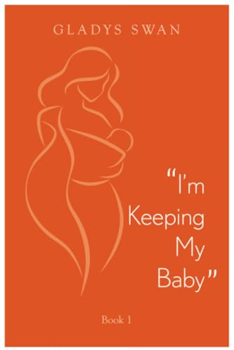I'm Keeping My Baby: Book 1