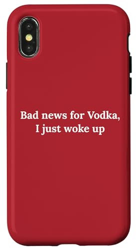 Lustiger Wodka Trinkspruch Bad News For Vodka Hülle für iPhone X/XS