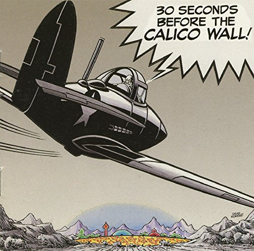 30 Seconds Before The Calico Wall