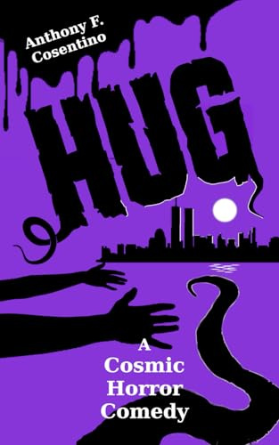 Hug: A Cosmic Horror Comedy Novel
