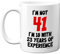 Stuff4 41st Birthday Gifts - I'm Not 41 I'm 18 with 23 Years of Experience Mug - 11oz Ceramic Dishwasher Safe Premium Mugs, Funny Joke Gifts for Women and Men, 41st Birthday for Women Men