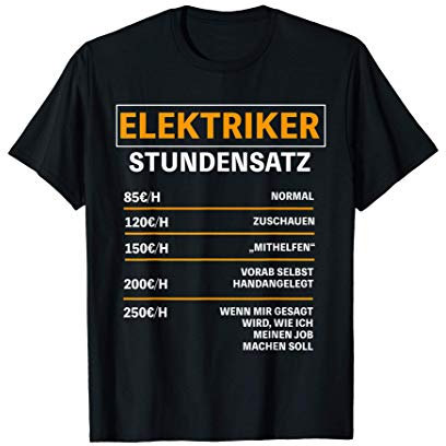 Elektriker Stundensatz Stundenlohn Lustig Elektrizität T-Shirt