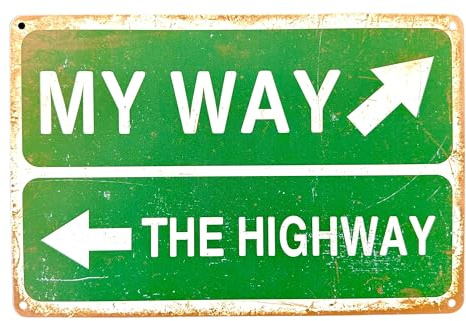 DiiliHiiri Poster My Way or the Highway, 30 x 20 cm, Blechschild, lustiges Geschenk für sture Menschen, Dekoration mit Haltungsplakette, lustiges Schild (2635-290)
