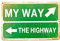 DiiliHiiri Poster My Way or the Highway, 30 x 20 cm, Blechschild, lustiges Geschenk für sture Menschen, Dekoration mit Haltungsplakette, lustiges Schild (2635-290)
