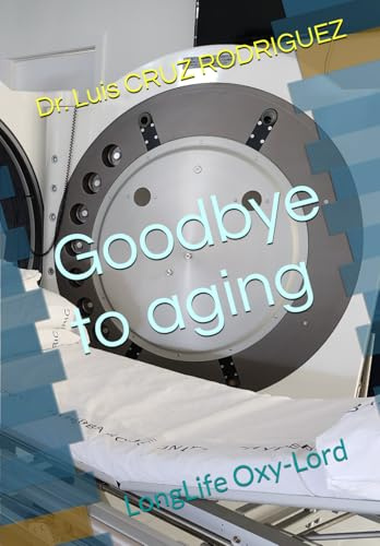 Goodbye to aging: LongLife Oxy-Lord
