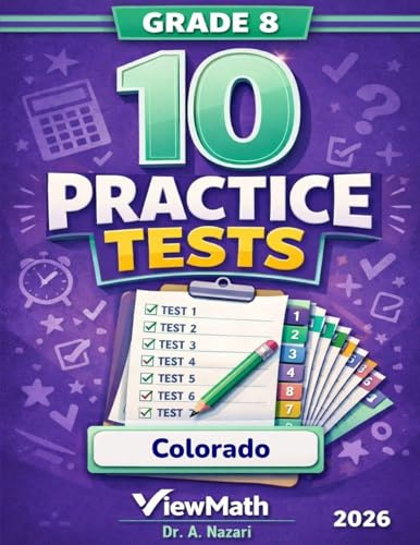 10 Colorado CMAS Grade 8 Math Practice Tests: The Ultimate Test Prep Collection with Answer Explanations