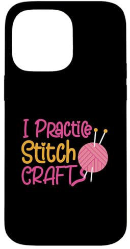 I Practice Stitch Craft Case for iPhone 14 Pro Max
