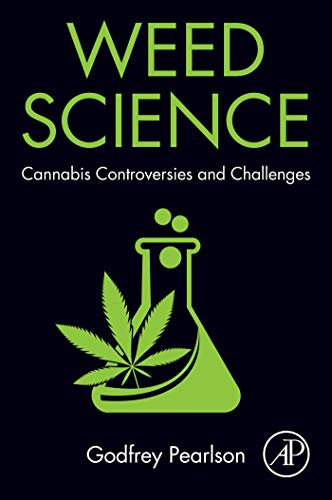 Weed Science: Cannabis Controversies and Challenges (English Edition)