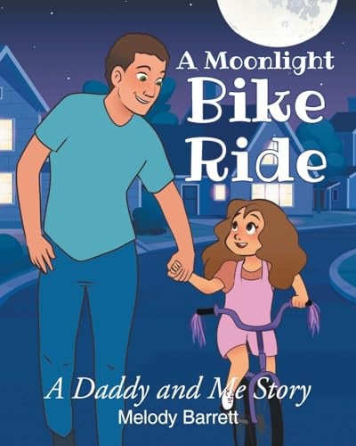 A Moonlight Bike Ride: A Daddy and Me Story