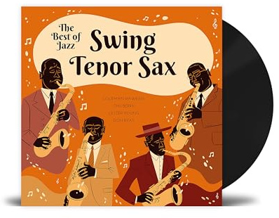 The Best of Jazz – Swing Tenor Sax – Coleman Hawkins, Chu Berry, Lester Young, Don Bya