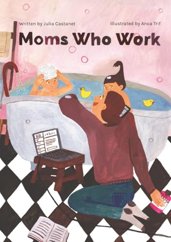 Moms Who Work: A Celebratory Anthem for Working Mothers