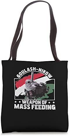 Goulash Cannon Goulash-Nikow Mass Feeding Hungary Dish Tote Bag