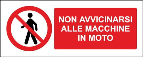 M-ITALY CARTELLO SEGNALETICO UNI - Non avvicinarsi alle macchine in moto - Adesivo Extra Resistente, Pannello in Forex, Pannello In Alluminio (30x12, Alluminio)