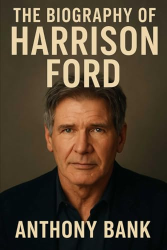 The Biography of Harrison Ford: An American Legend Between Earth and Sky