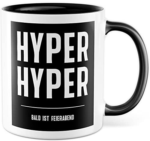 HYPER HYPER Tasse mit Spruch bald ist Feierabend Kaffeetasse lustig 90er Rave Kaffee-Becher Arbeit lustig Geschenkidee Kollegen Humor Scooter Büro Tasse Witz Geschenk Kollegin Kollege (Weiß/Schwarz)