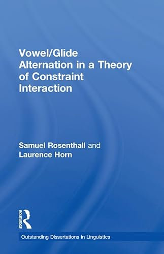 Vowel/Glide Alternation in a Theory of Constraint Interaction (Outstanding Dissertations in Linguistics) (English Edition)