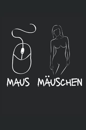 Maus - Mäuschen: Notizbuch A5, 120 Seiten, LINIERT -Verwechslungsgefahr! Maus - Mäuschen! Lustiges Spruch Motiv für Männer und Frauen zum Lachen! ... Planer, Tagebuch Trainingsbuch geeignet!