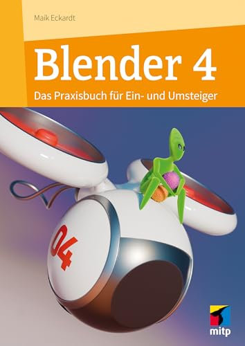 Blender 4: Das Praxisbuch für Ein- und Umsteiger
