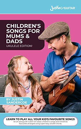 UKULELE: Children's Songs For Mums & Dads: 101 easy and fun children's songs to play and sing with your children (or grandchildren!) (English Edition)
