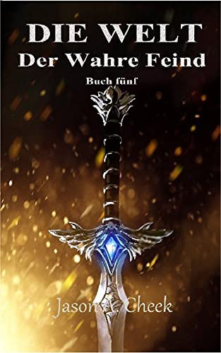 Der Wahre Feind: Eine LitRPG- und GameLit-Serie (Die WELT Buch 5)