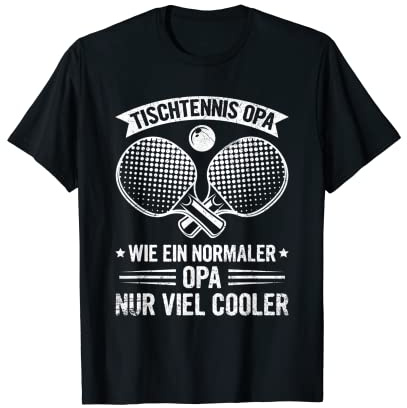 Herren Tischtennis Opa Wie Ein Normaler Opa Nur Viel Cooler Spruch T-Shirt