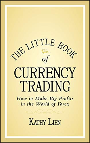 The Little Book of Currency Trading: How to Make Big Profits in the World of Forex (Little Books. Big Profits 30) (English Edition)