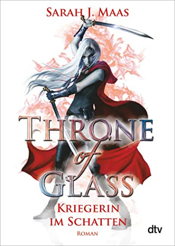 Throne of Glass – Kriegerin im Schatten: Roman